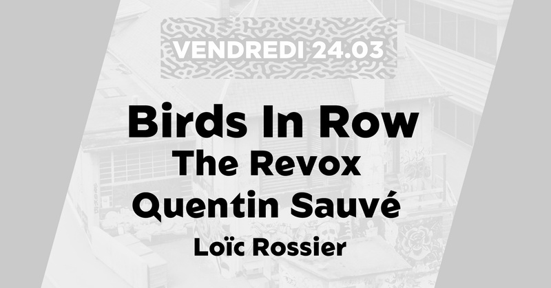 Hacienda Fest 2023 - Vendredi - Birds In Row + The Revox + Quentin Sauvé + Loïc Rossie
