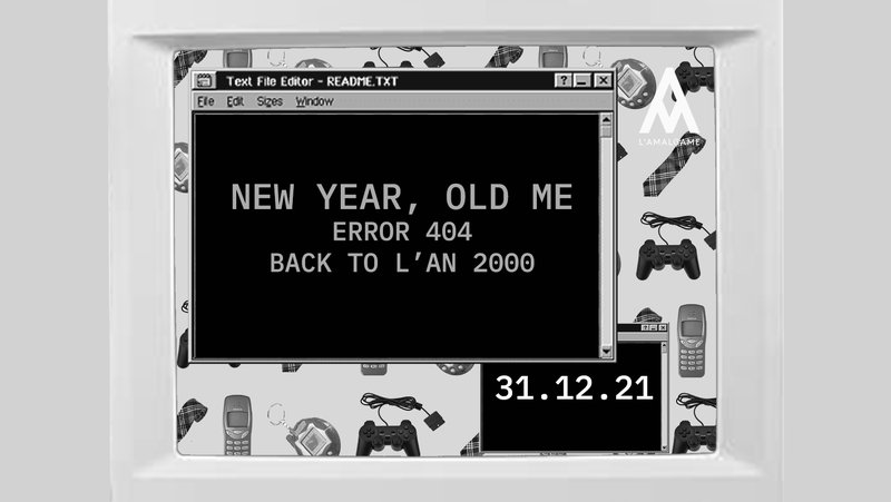 NEW YEAR, OLD ME : ERROR 404, BACK TO L'AN 2000