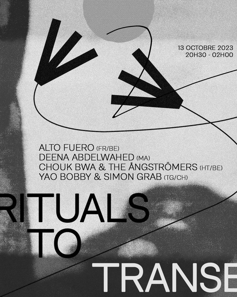RITUALS TO TRANSE W/ CHOUK BWA & THE ÅNGSTÖMERS (HT/BE), YAO BOBBY & SIMON GRAB (CH/TG), ALTO FUERO (FR/BE), DEENA ABDELWAHED (TN)