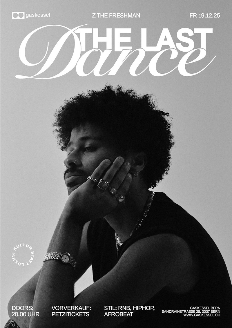 Z The Freshman "The Last Dance" I Gaskessel Bern