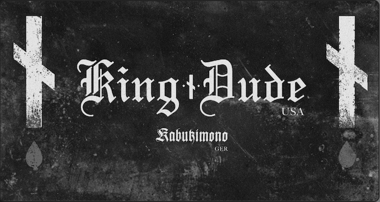 King Dude (USA) • Kabukimono (GER)