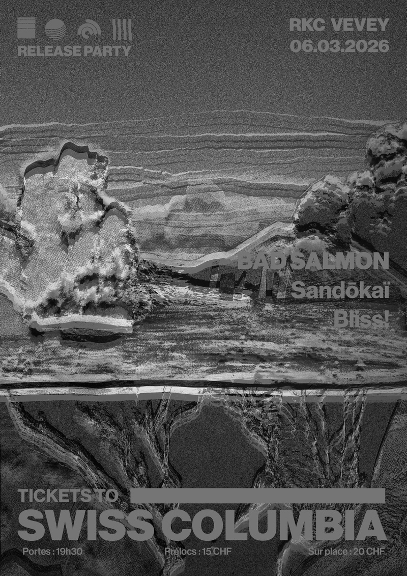 Release Party : Tickets to Swiss Columbia - BAD SALMON (CH) + Sandōkaï (CH) + Bliss! (CH)