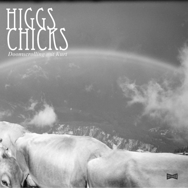 HIGGS CHICKS [CH] Plattentaufe - Doomscrolling mit Kurt | Support: BOTTERVOGEL [CH]