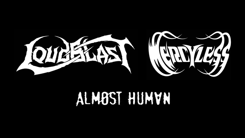 LOUDBLAST + MERCYLESS + ALMØST HUMAN