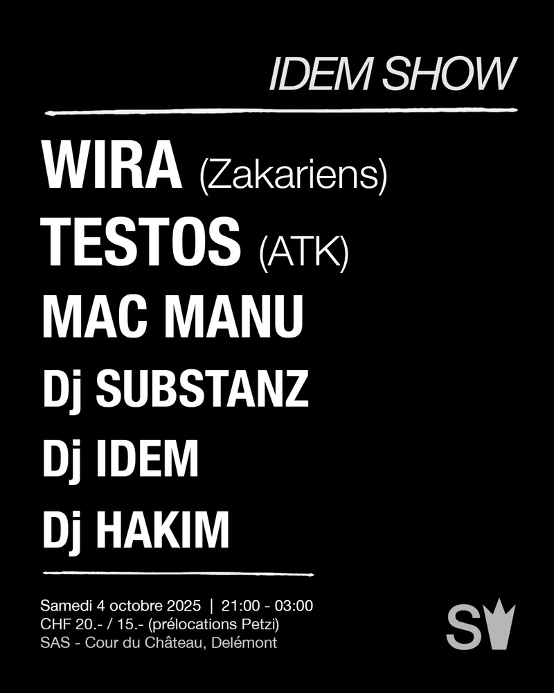 IDEM SHOW - Wira (Zakariens) + Testos (ATK) + Mac Manu + Dj Substanz + Dj Idem + Dj Hakim