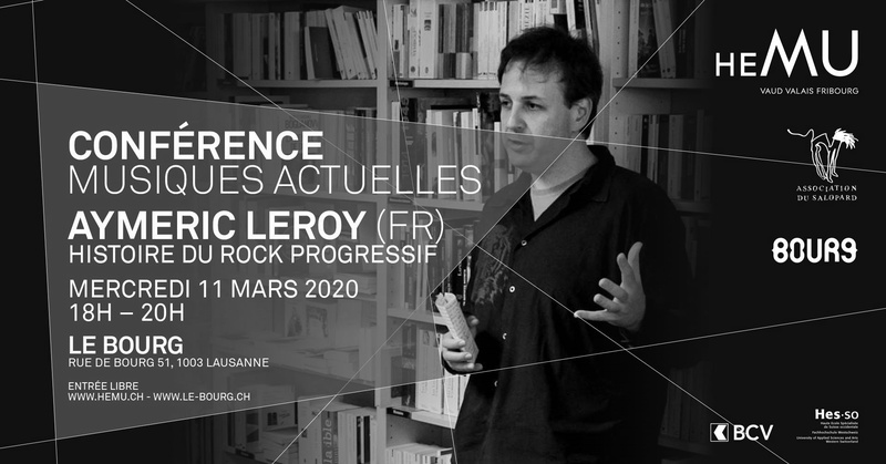 CONFÉRENCE HEMU: AYMERIC LEROY - HISTOIRE DU ROCK PROGRESSIF
