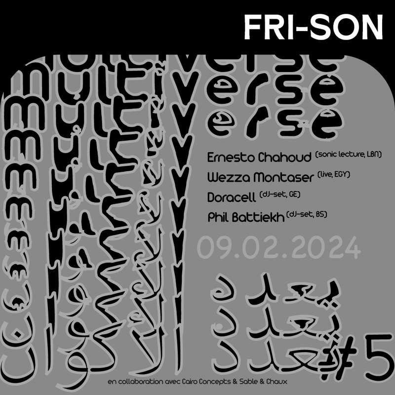 MULTIVERSE #5 w/ ERNESTO CHAHOUD (LBN) + WEZZA MONTASER (EGY) + DORACELL (CH) + PHIL BATTIEKH (CH)