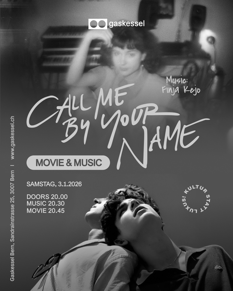Movie & Music: Call Me by Your Name / Finja Kejo I Gaskessel Bern