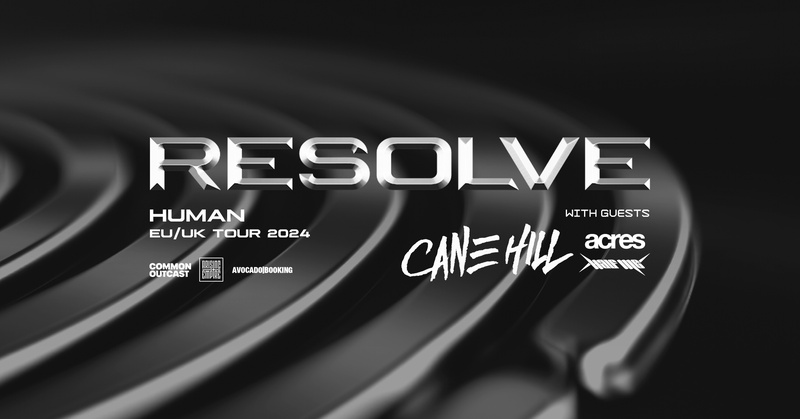 Resolve (FR) + Cane Hill (US) + Acres (UK) + Half Me (DE)