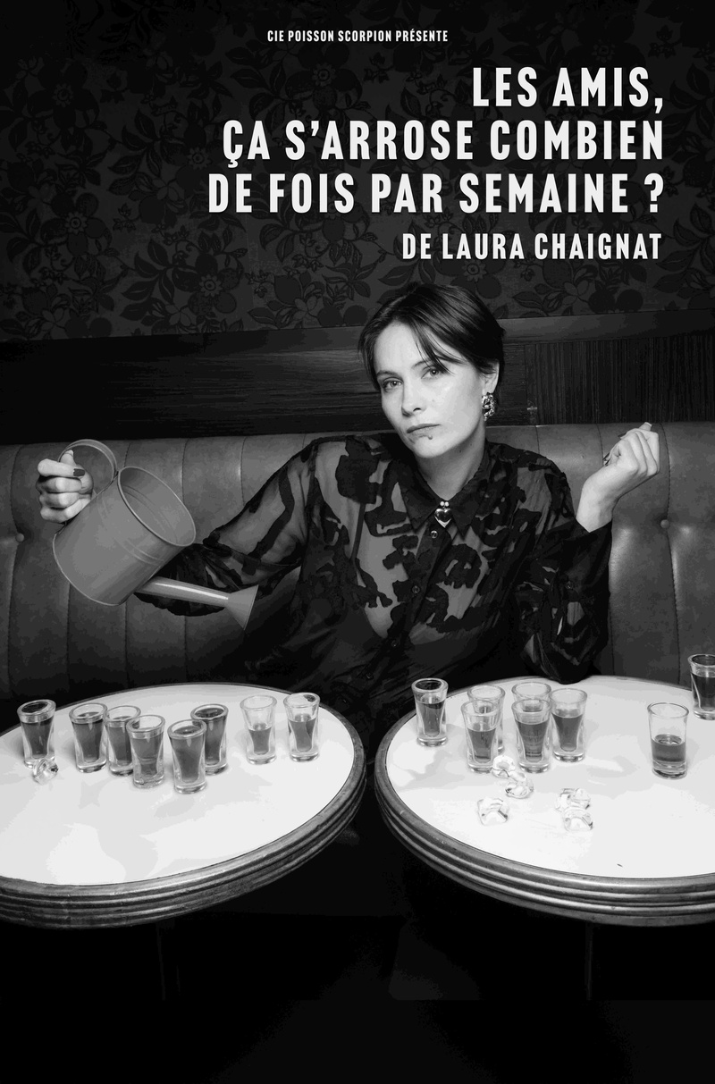Laura Chaignat: Les amis ça s'arrose combien de fois par semaine?