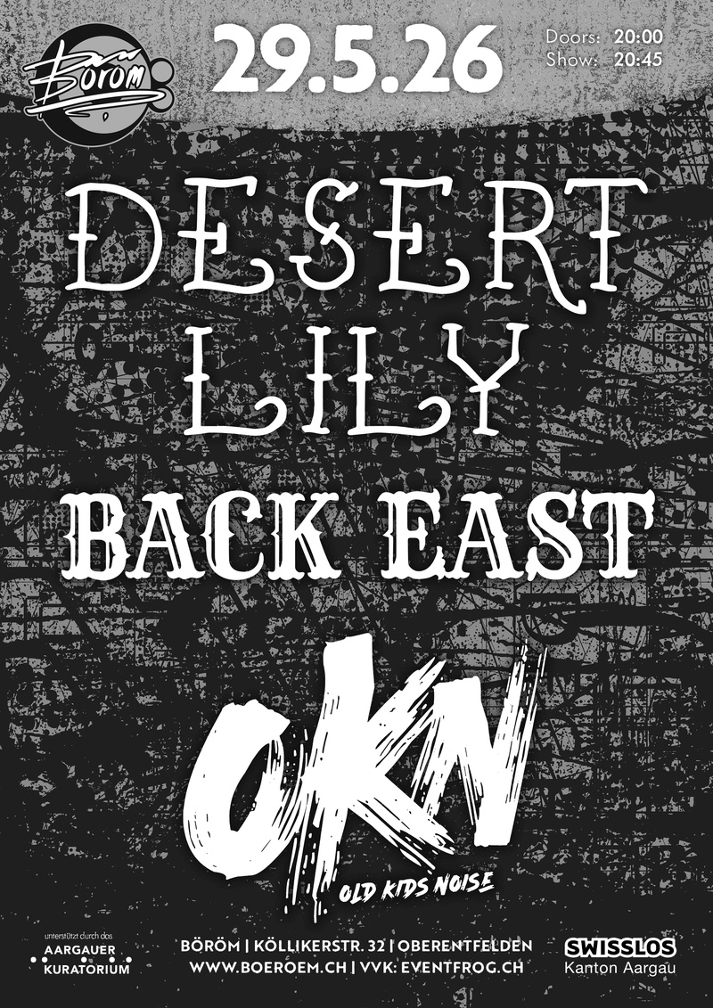 Desert Lily  (CH) | Support: Old Kids Noise (CH) | Back East (CH)