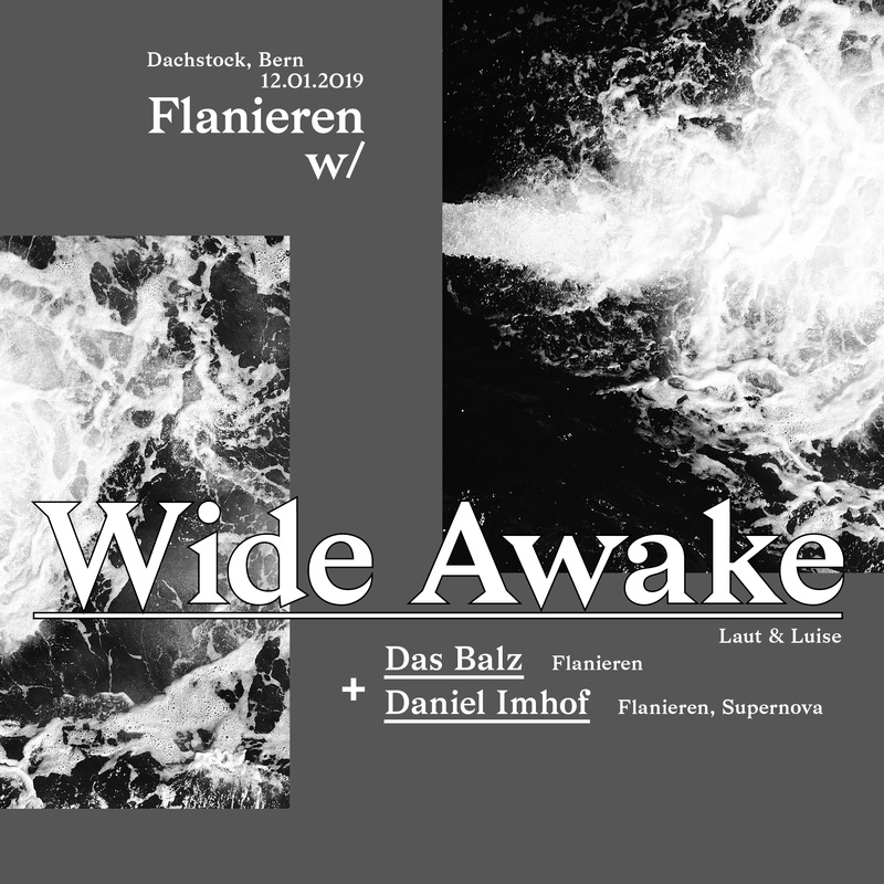 FLANIEREN: Wide Awake live / Daniel Imhof / Das Balz