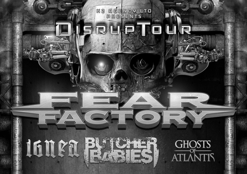 FEAR FACTORY (US) + BUTCHER BABIES (US) + IGNEA (UA) + GHOSTS OF ATLANTIS (UK)