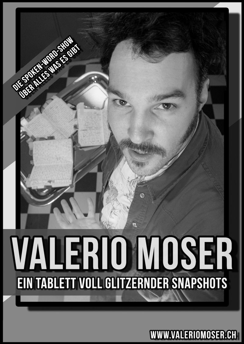 VALERIO MOSER «Ein Tablett voll glitzernder Snapshots!»