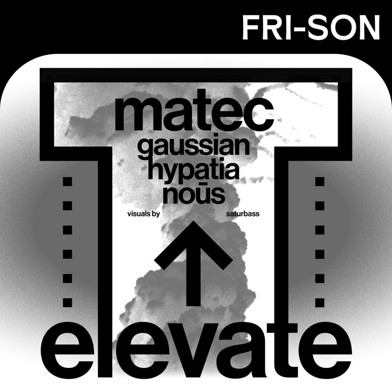 ELEVATE #9 w/ MATEC + NOŪS + HYPATIA + GAUSSIAN
