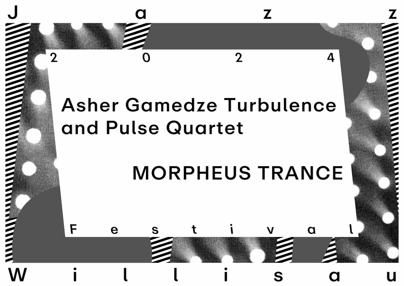 Asher Gamedze Turbulence and Pulse Quartet // MORPHEUS TRANCE