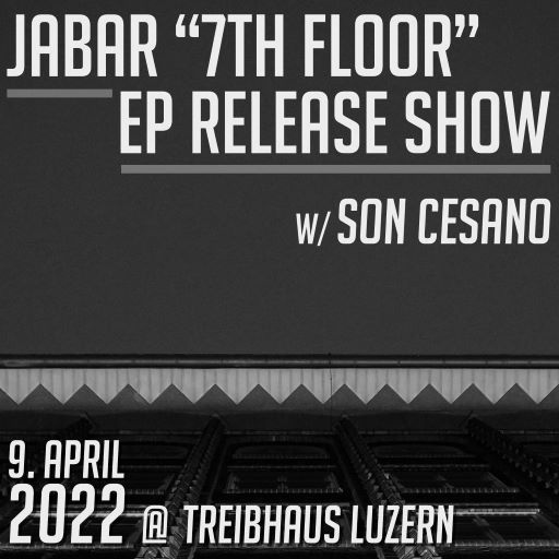 JABAR EP-Taufe; 7th Floor (Support: Son Cesano)