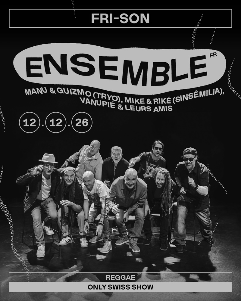 ENSEMBLE (Mike & Riké de Sinsémilia, Manu & Guizmo de Tryo, Vanupié & leurs amis, FR)