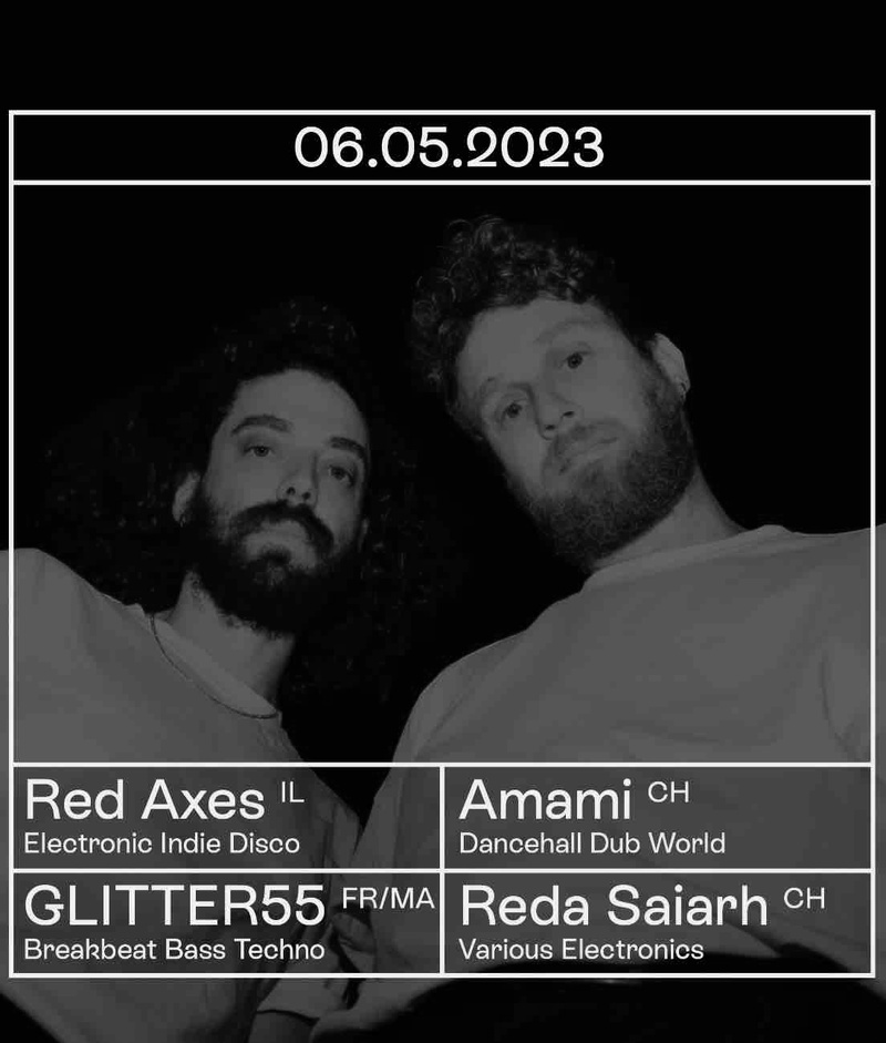 Red Axes (IL) + GLITTER55 (FR/MA) + Reda Saiarh (CH) + Amami (CH)