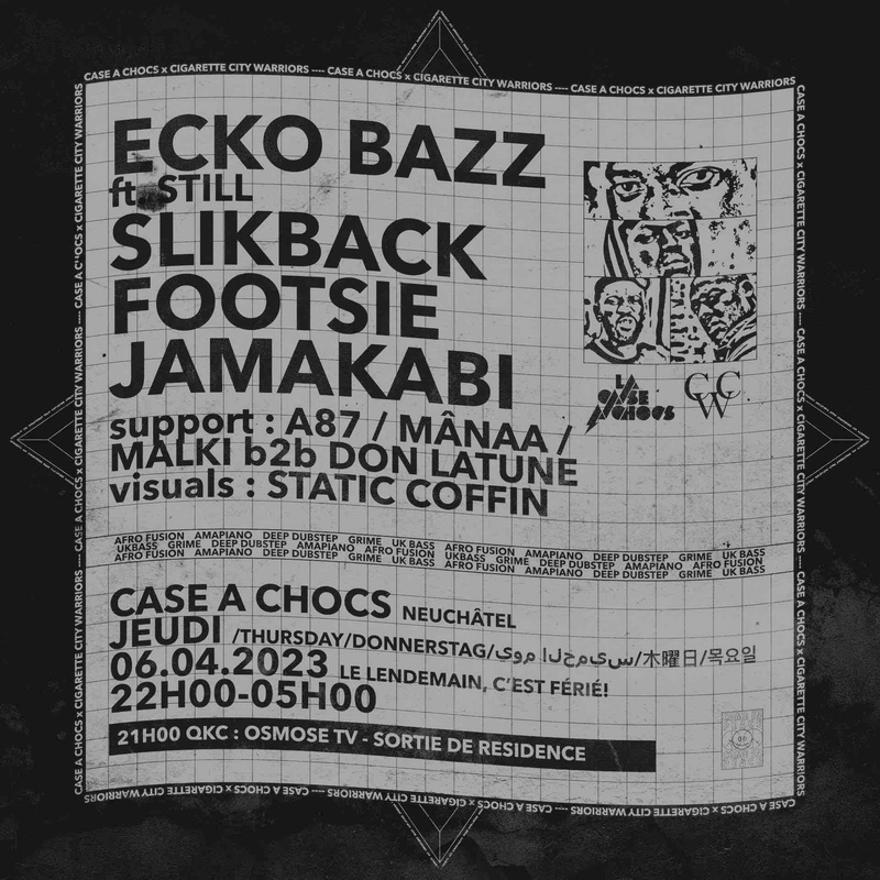 ECKO BAZZ (UG) + SLIKBACK (KE) + FOOTSIE (UK) + JAMAKABI (UK) + A87 (CH) + MÂNAA (CH) + DJ MALKI (CH)  + DON LATUNE (CH)