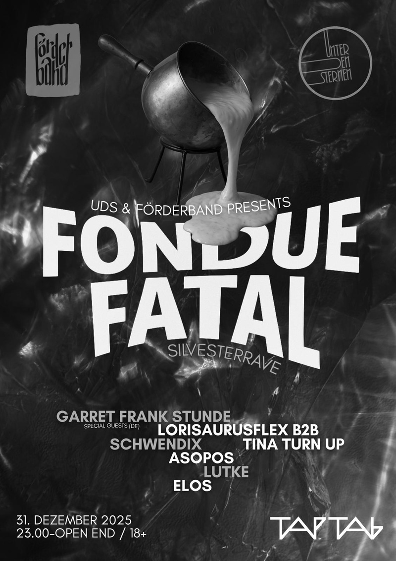 UDS x FÖRDERBAND präsentiert: FONDUE FATAL SILVESTERRAVE