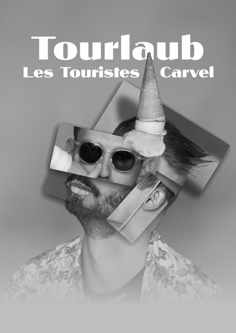 Tourlaub | Les Touristes + Carvel'