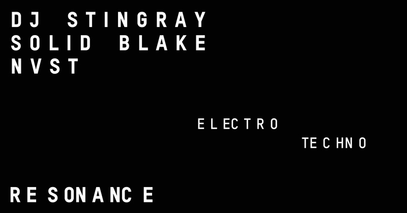 Resonance w/ DJ Stingray & Solid Blake