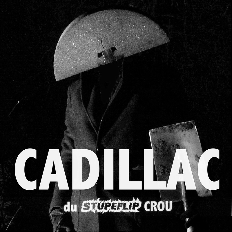 CADILLAC du Stupeflip crou