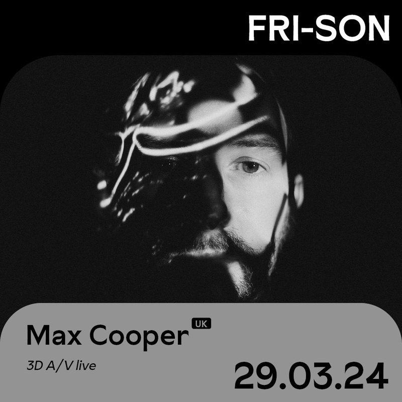 MAX COOPER (UK) - 3D A/V LIVE + SUPPORT: FELS (LIVE) (CH)