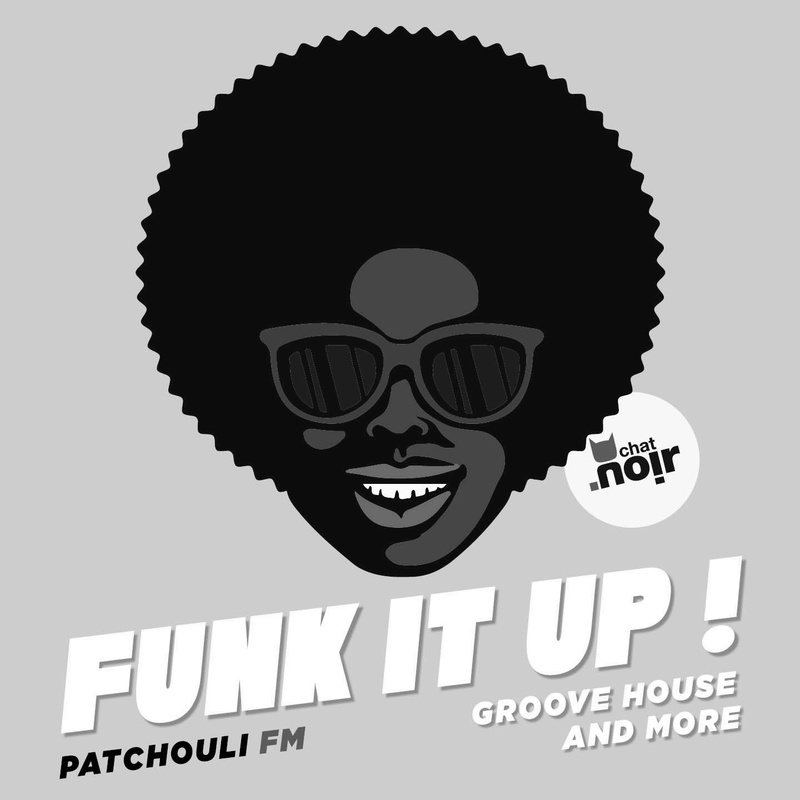 FUNK IT UP ! By Patchouli FM