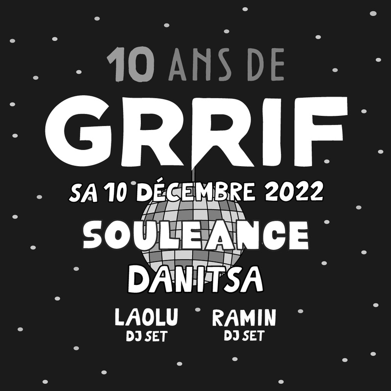 10 ANS DE GRRIF W/ SOULEANCE (FR), DANITSA (CH)