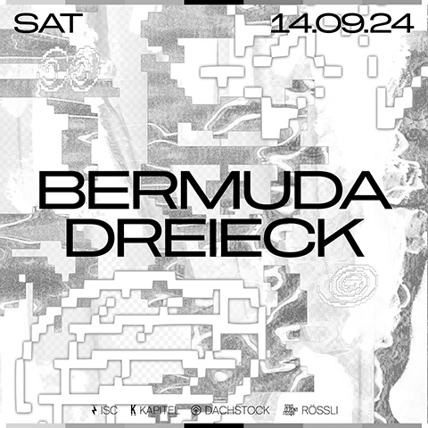Bermuda Dreieck: Dachstock, Rössli, Kapitel Bollwerk, ISC Club
