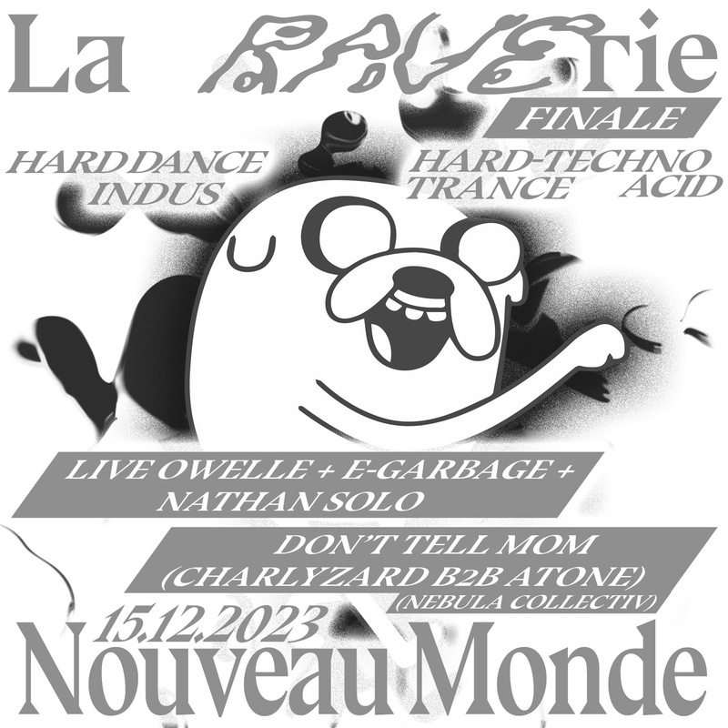 La RAVErie Finale ! Owelle (CH) + e-garbage (CH) + Nathan Solo (CH) + Don’t Tell Mom (CH)