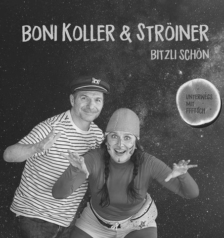 BonI KollER & STRÖINER „Bitzli schön“