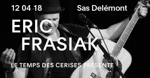 LE TEMPS DES CERISES : ERIC FRASIAK