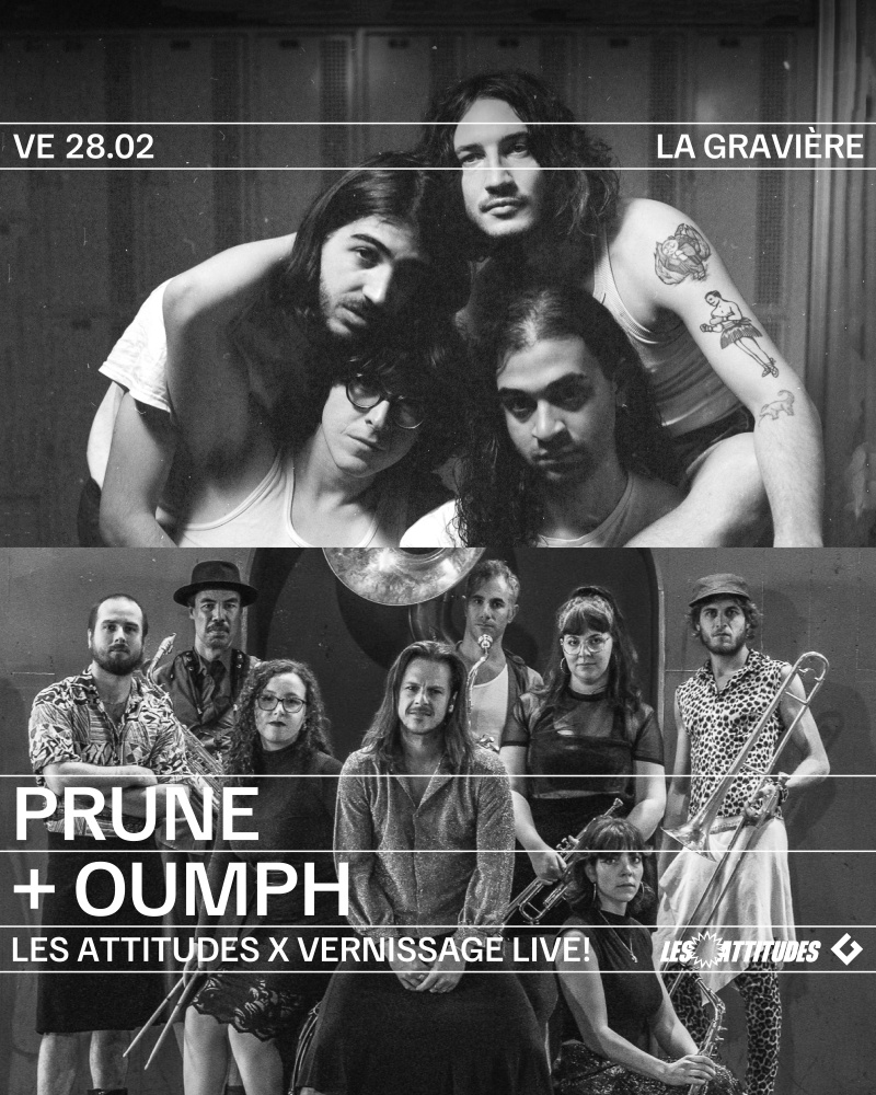 LES ATTITUDES x VERNISSAGE LIVE! : PRUNE [CH] + OUMPH [CH]