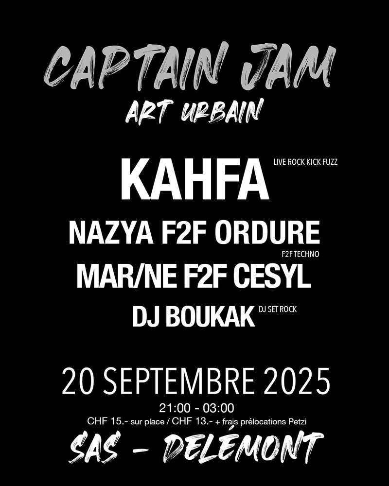 CAPTAIN JAM - Kahfa + Nazya F2F Ordure + Mar/ne F2F Cesyl + Dj Boukak