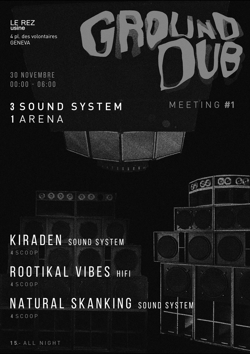 Ground Dub Meeting : Rootikal Vibes HiFi + Kiraden Sound System + Natural Skanking Sound System