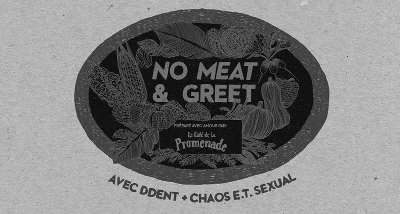 NO MEAT & GREET VOL. 1 : DDENT (F) + CHAOS E.T. SEXUAL (F)