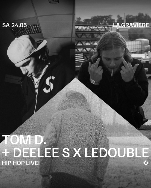 HIP HOP LIVE! : TOM D. [CH] + DEELEE S & LEDOUBLE [FR]