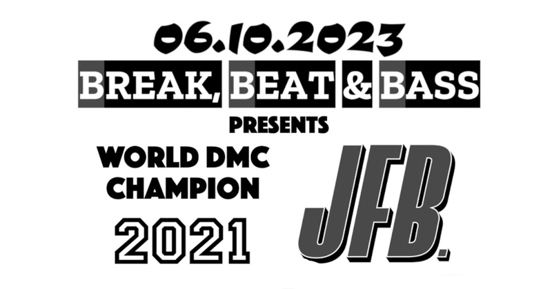 JFB W/Break, Beat & Bass
