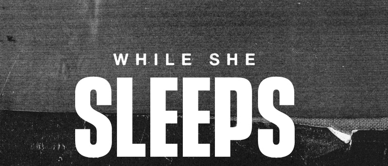 While She Sleeps | Genève - PTR Usine