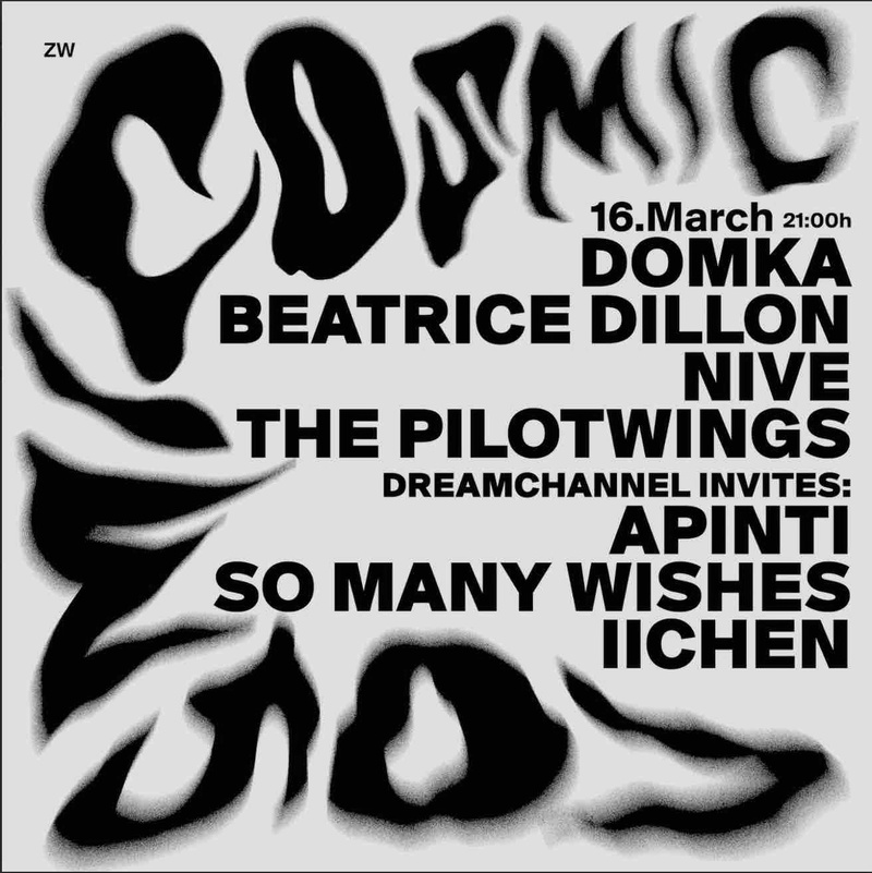 Cosmic #8 Beatrice Dillon, The Pilotwings, Nive, Domka, Dreamchannel invites apinti, so many wishes, lichen