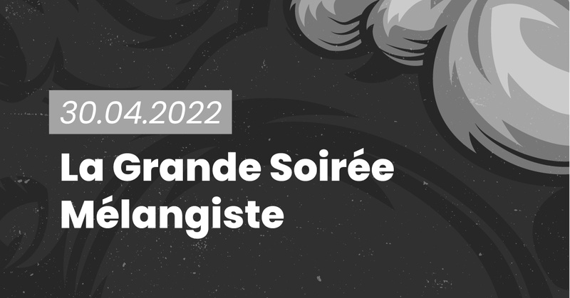 La Grande Soirée Mélangiste 2022
