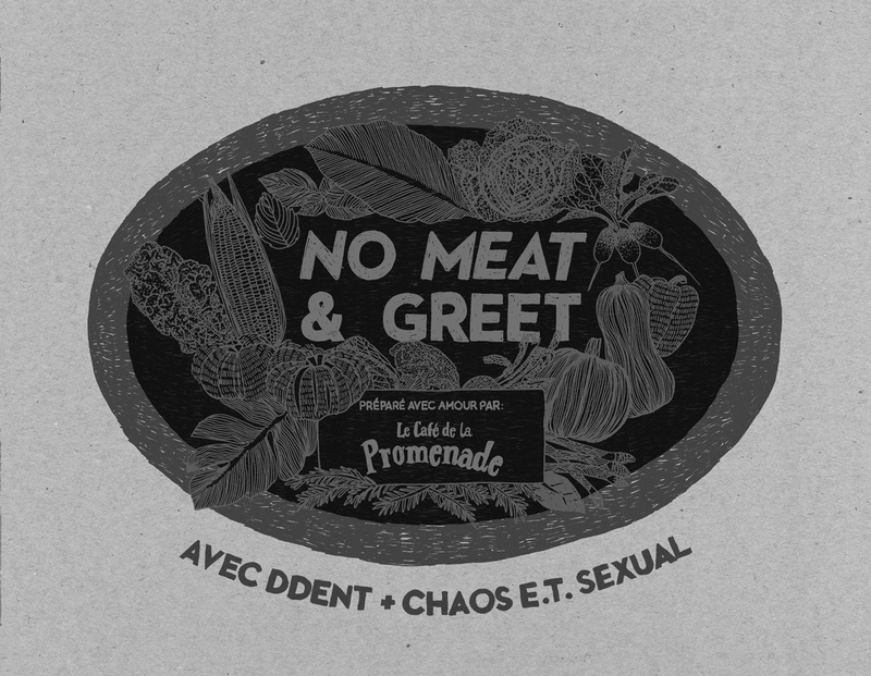 NO MEAT & GREET VOL. 1 : DDENT (F) + CHAOS E.T. SEXUAL (F)