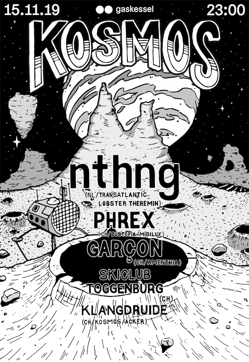 Kosmos w/ nthg (NL) Phrex, Garçon, Skiclub Toggenburg & Klagdruide