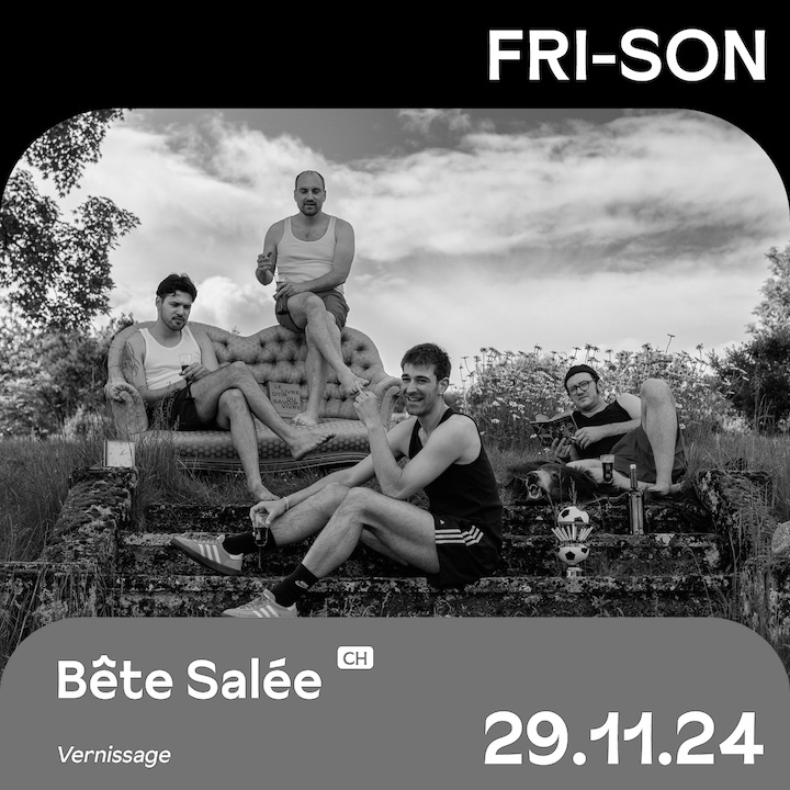 Bête Salée (CH) – Vernissage + Support : Kris Mess (CH)
