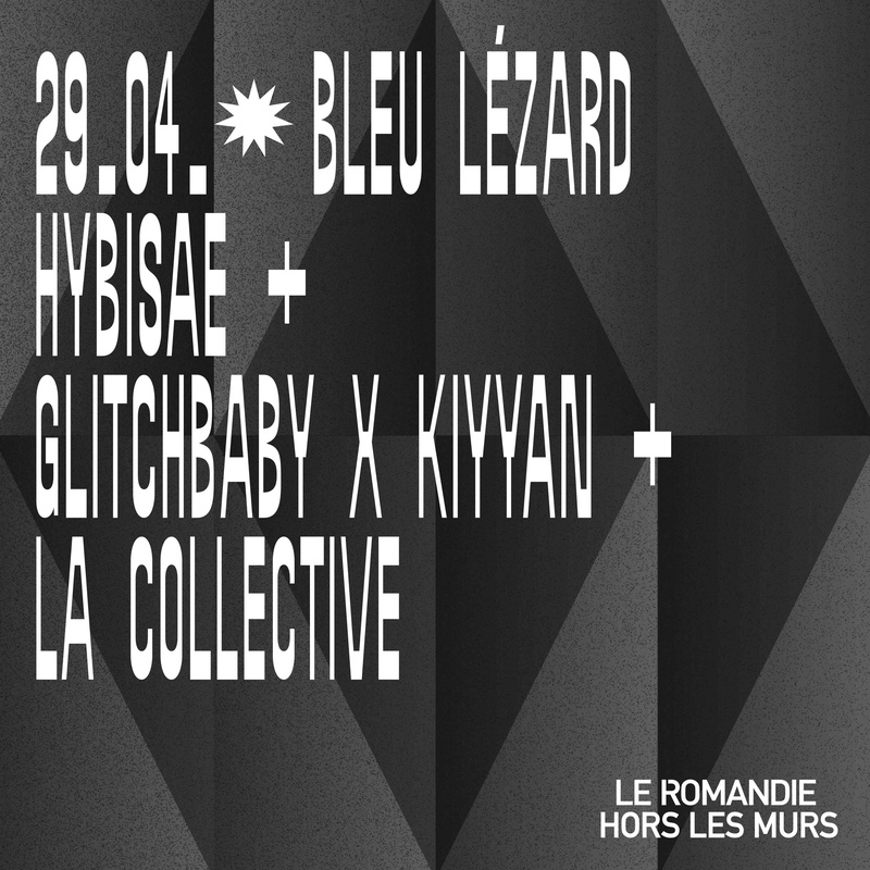 HYBISAE (CH) + GLITCHBABY X KIYYAN (CH) + LA COLLECTIVE