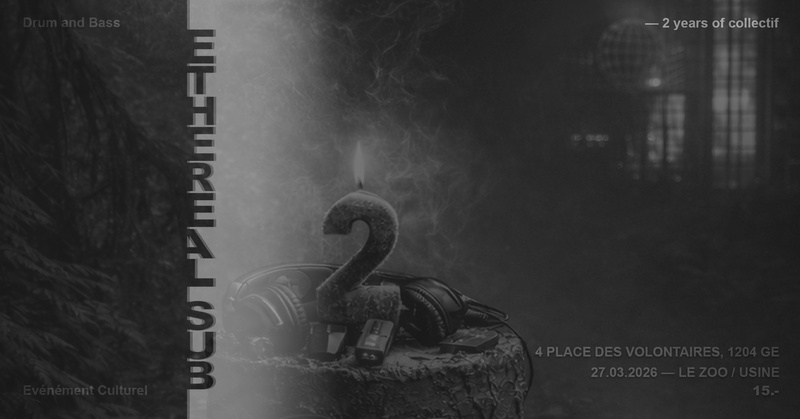 ETHEREAL SUB : Mefjus + Fisik b2b Droperz + Braises de Velours [VJ Babyblazer]