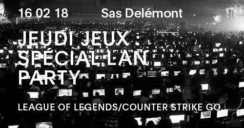 JEUDI JEUX PRÉSENTE : SPÉCIAL LAN